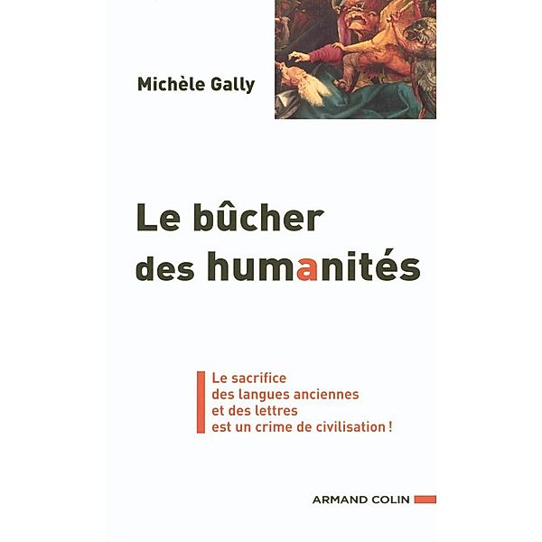Le bûcher des humanités / Hors Collection, Michèle Gally
