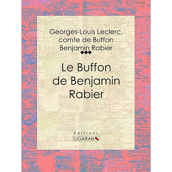 Le Buffon de Benjamin Rabier, Ligaran, Benjamin Rabier, comte de Buffon Leclerc