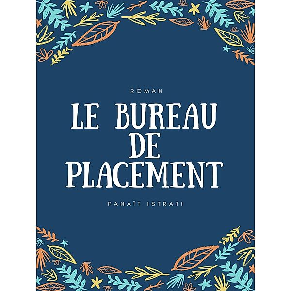 Le Bureau de placement, Panaït Istrati