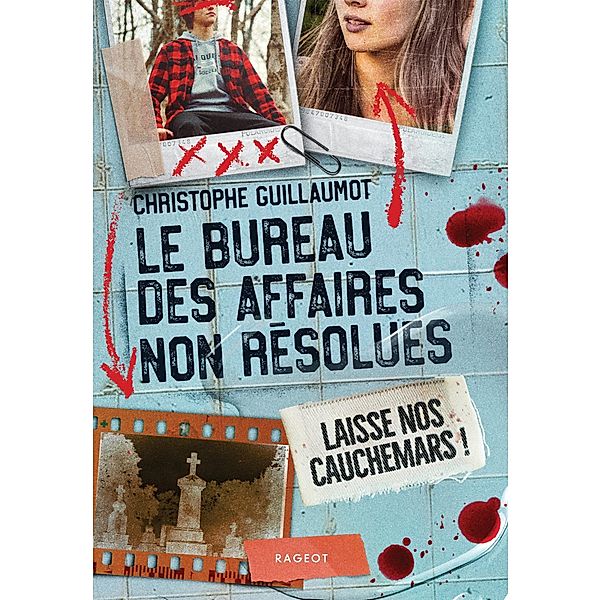 Le Bureau des Affaires non résolues  - Laisse nos cauchemars ! / Le Bureau des affaires non résolues Bd.3, Christophe Guillaumot