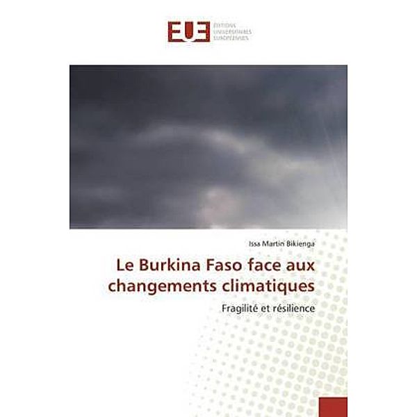 Le Burkina Faso face aux changements climatiques, Issa Martin Bikienga