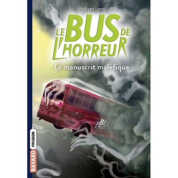 Le bus de l'horreur, Tome 04 / Le bus de l'horreur Bd.4, Paul Van Loon