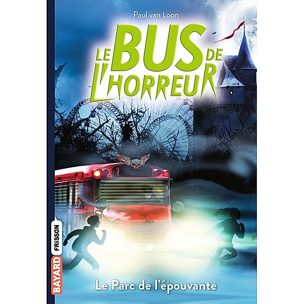 Le bus de l'horreur, Tome 06 / Le bus de l'horreur Bd.6, Paul Van Loon