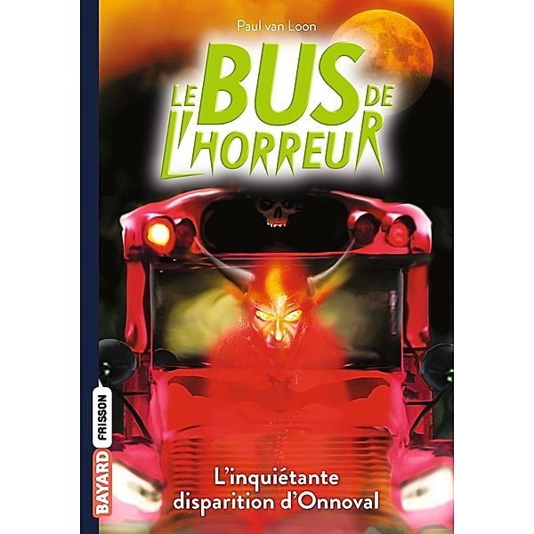 Le bus de l'horreur, Tome 07 / Le bus de l'horreur Bd.7, Paul Van Loon