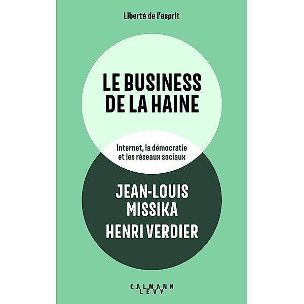 Le business de la haine / Liberté de l'esprit, Jean-Louis Missika, Henri Verdier