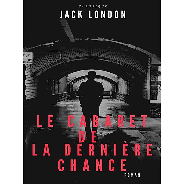 Le Cabaret de la Dernière Chance, Jack London
