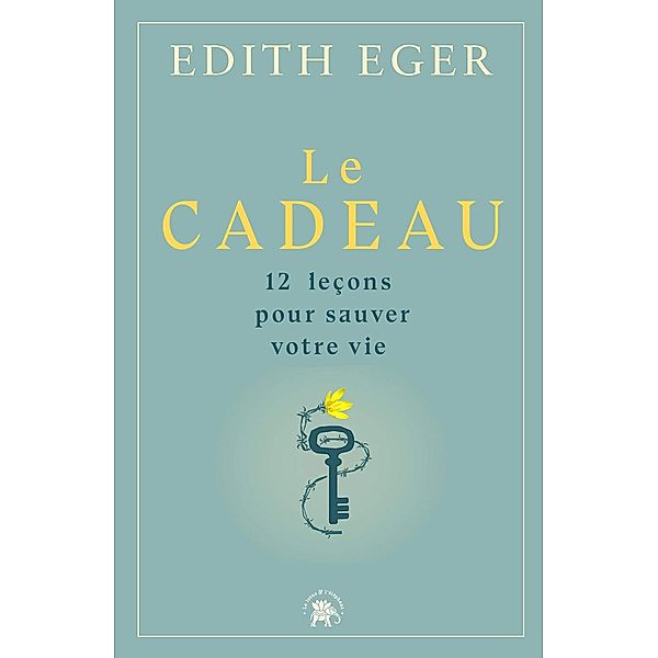 Le cadeau / Développement personnel, Edith Eger