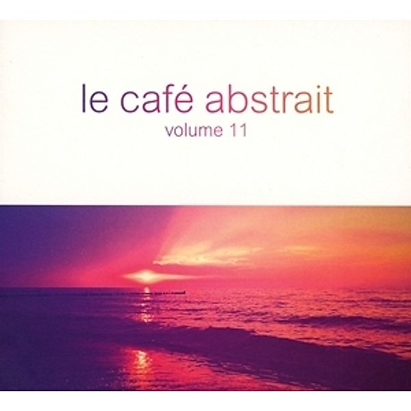 Le Café Abstrait Vol.11, Various, Raphael (Compiled By) Marionneau