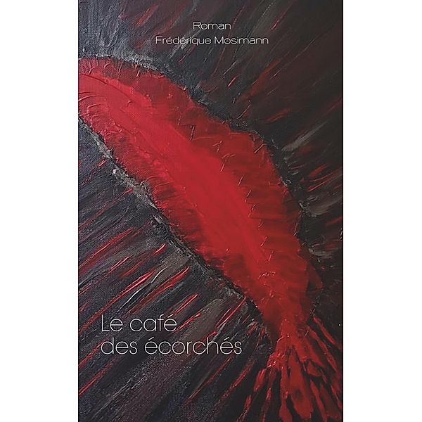 Le café des écorchés, Frédérique Mosimann