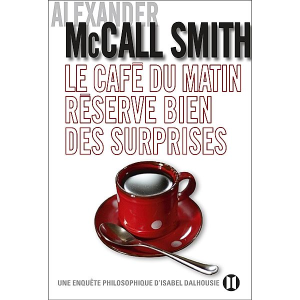 Le café du matin réserve bien des surprises / Editions des Deux Terres, Alexander Mccall Smith