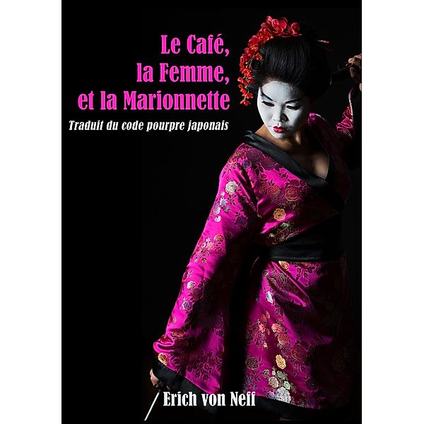 Le Café, la Femme, et La Marionnett, Erich von Neff