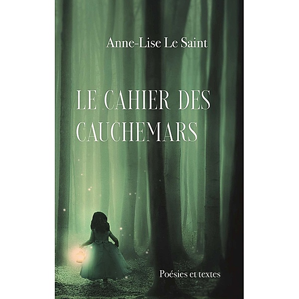 Le cahier des cauchemars, Anne-Lise Le Saint