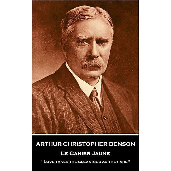 Le Cahier Jaune, Arthur Christopher Benson