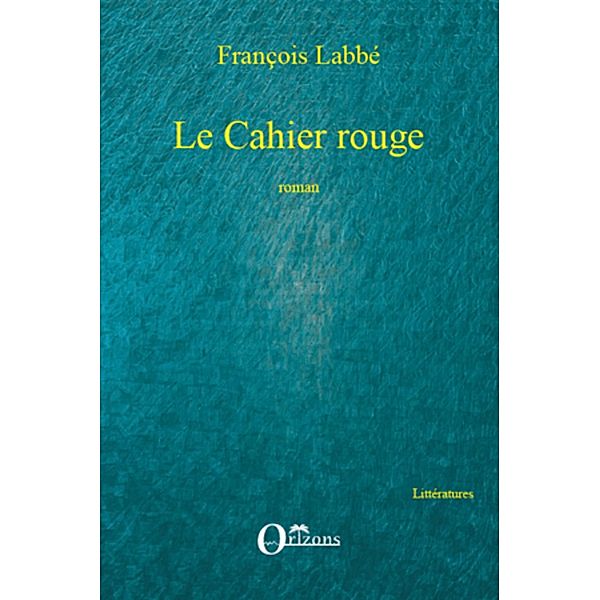 Le Cahier rouge, Francois Labbe Francois Labbe