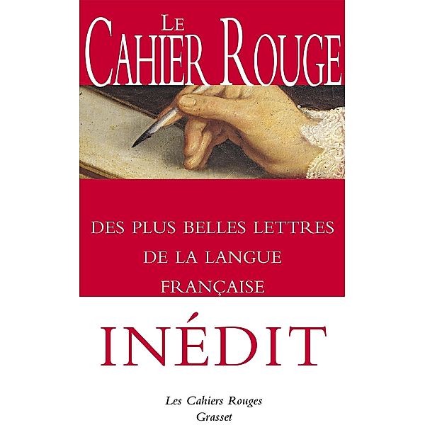 Le Cahier rouge des plus belles lettres de la langue française / Les Cahiers Rouges, Collectif