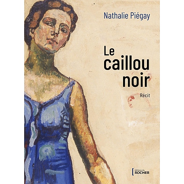 Le caillou noir, Nathalie Piégay