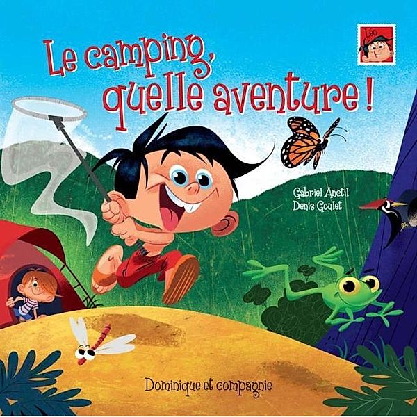 Le camping, quelle aventure! / Dominique et compagnie, Gabriel Anctil