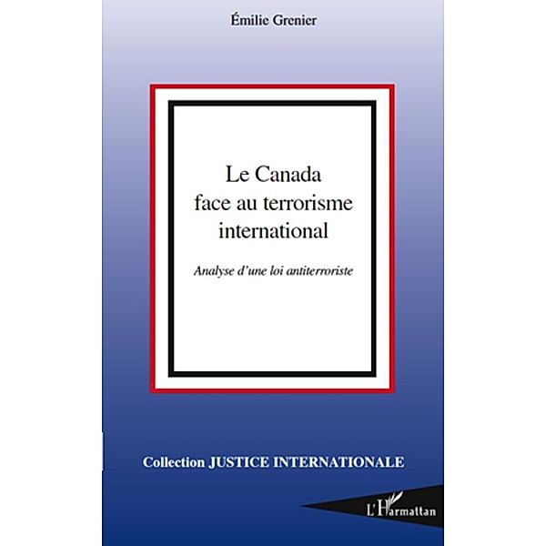 Le canada face au terrorisme international - analyse d'une l, Emilie Grenier Emilie Grenier