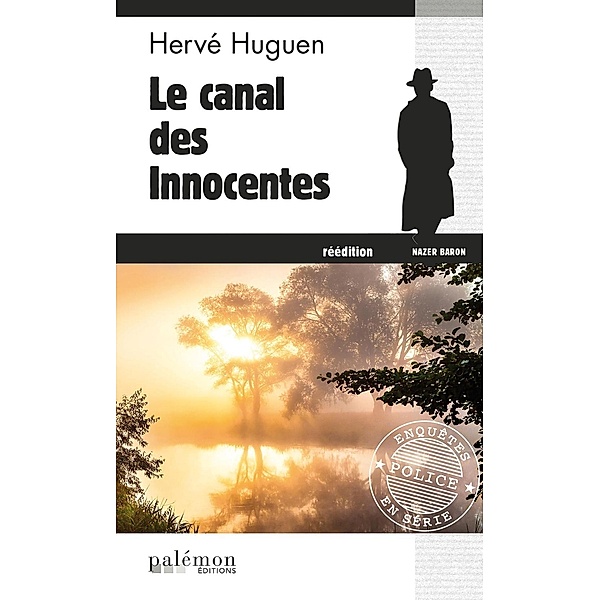Le canal des innocentes / Les enquêtes du commissaire Baron Bd.4, Hervé Huguen