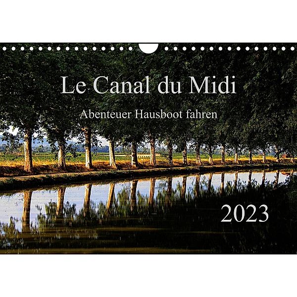 Le Canal du Midi (Wandkalender 2023 DIN A4 quer), Ewald Steenblock