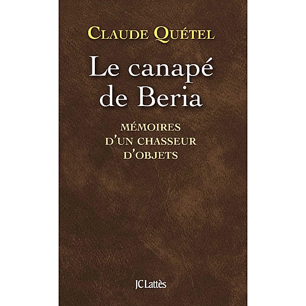 Le canapé de Beria / Essais et documents, Claude Quétel