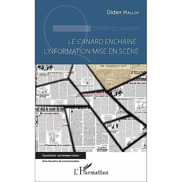 Le canard enchaine: L'information mise en scene, Halloy Didier Halloy