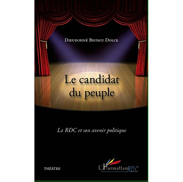 Le candidat du peuple - la rdcet son av, Dieudonne Biungu Dolce Dieudonne Biungu Dolce