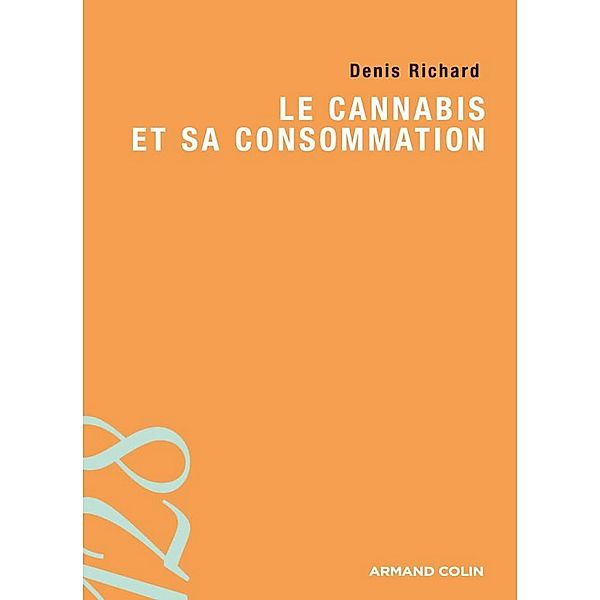 Le cannabis et sa consommation / 128, Denis Richard