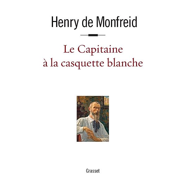 Le capitaine à la casquette blanche / Littérature Française, Henry De Monfreid