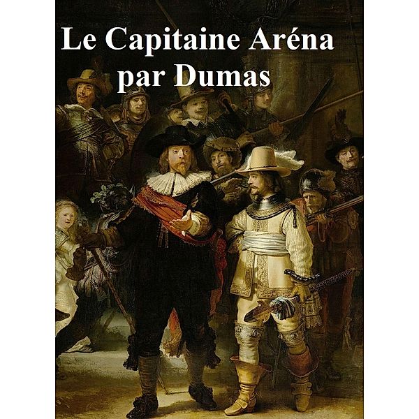 Le Capitaine Arena, Alexandre Dumas