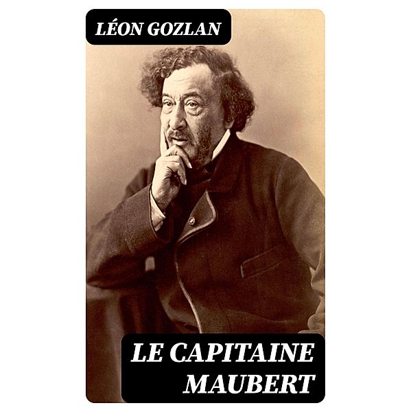 Le capitaine Maubert, Léon Gozlan