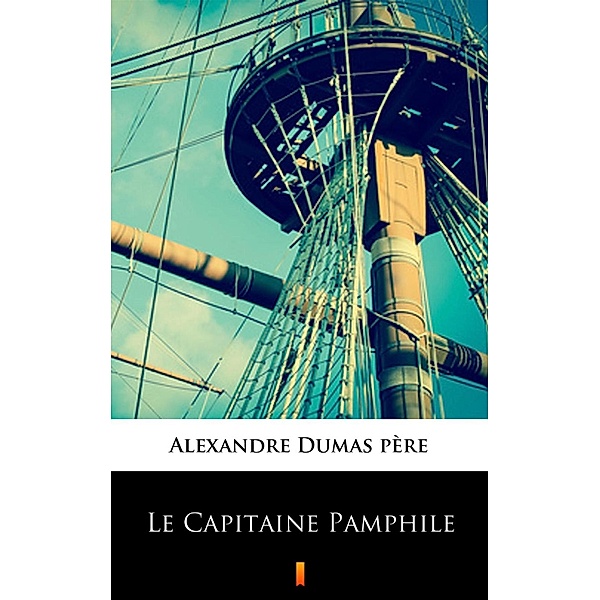 Le Capitaine Pamphile, Alexandre Dumas père