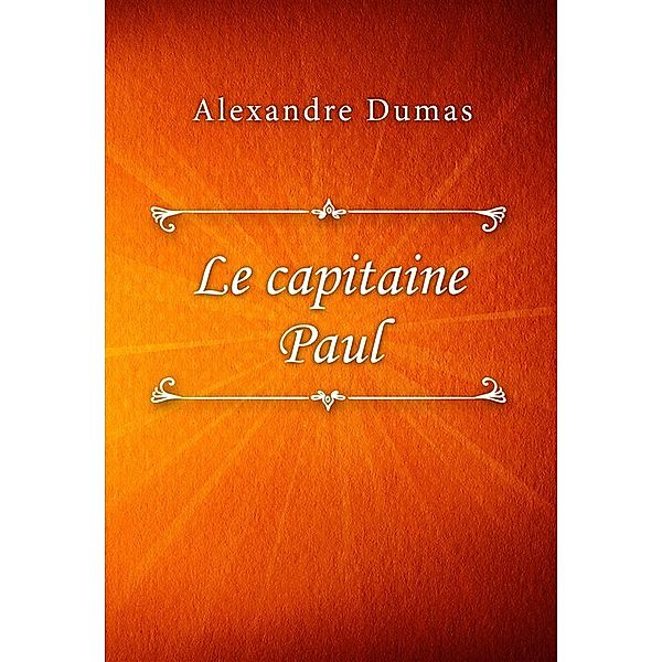 Le capitaine Paul, Alexandre Dumas