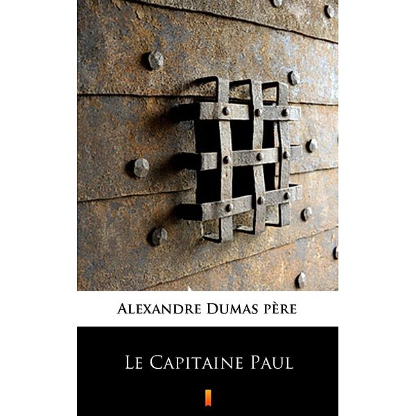 Le Capitaine Paul, Alexandre Dumas père