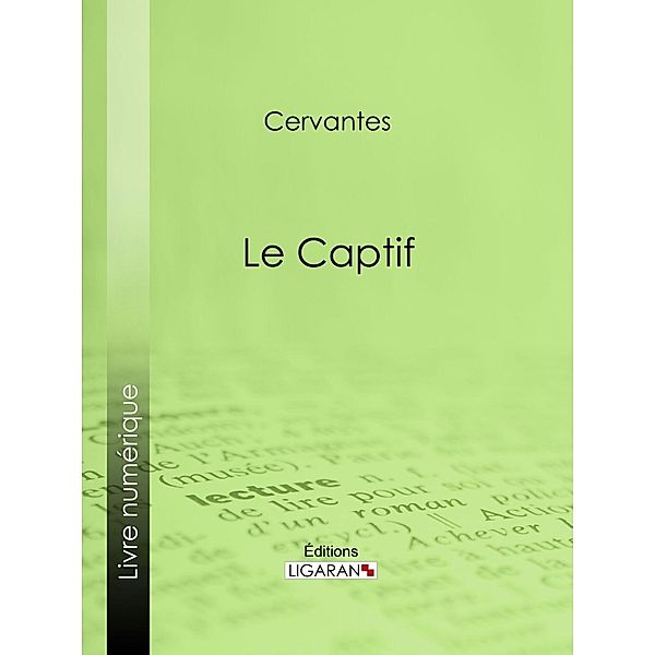Le Captif, Cervantes