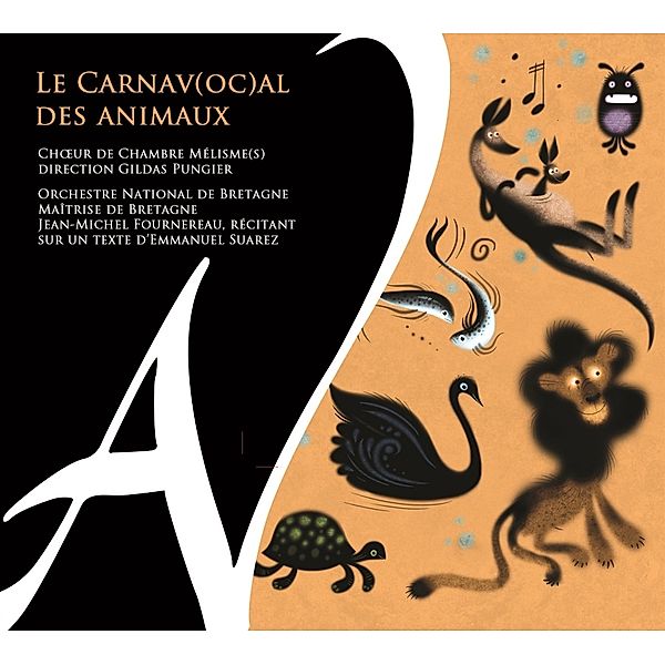 Le Carnav(Oc)Al Des Animaux (Für Chor), Choeur De Chambre Melisme, Gildas Pungier