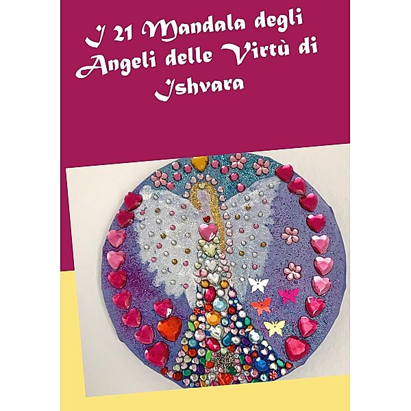 Le carte degli Angeli delle 21 Virtù di Ishvara, Maria Bitterli