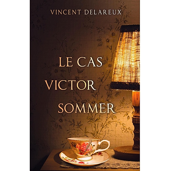 Le Cas Victor Sommer / Librinova, Delareux Vincent Delareux
