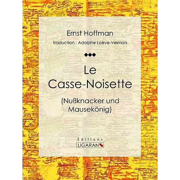 Le Casse-Noisette, Ernst Hoffman, Ligaran