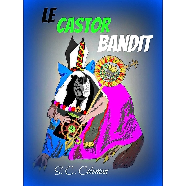 Le Castor Bandit, S. C. Coleman