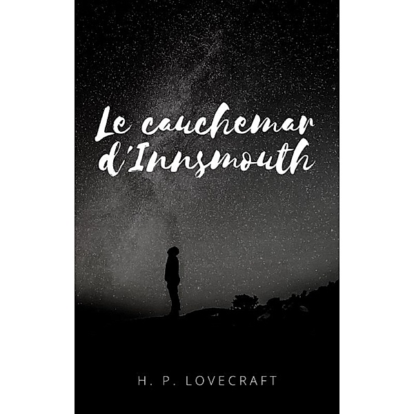 Le Cauchemar d'Innsmouth, Howard Phillips Lovecraft