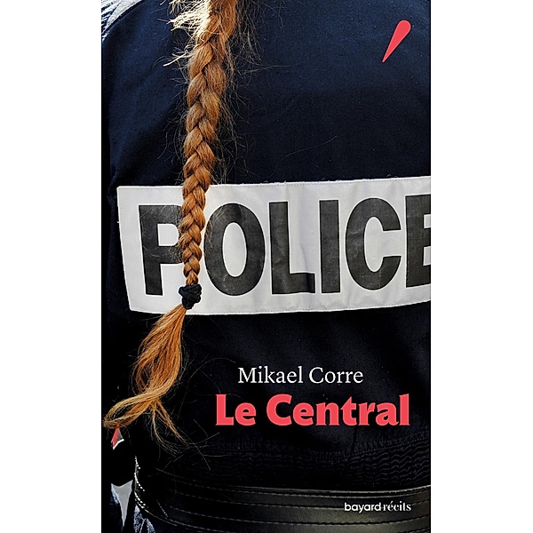 Le Central / Bayard récits, Mikael Corre