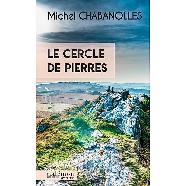 Le cercle de pierres, Michel Chabanolles