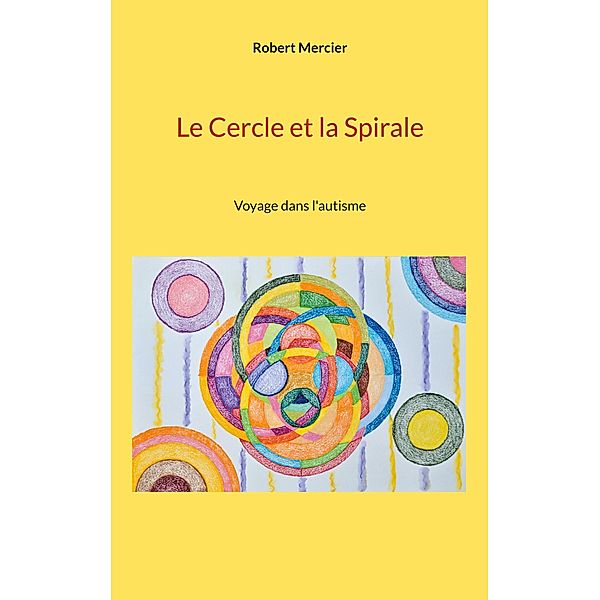 Le Cercle et la Spirale, Robert Mercier