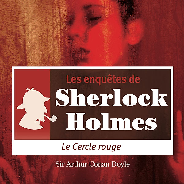 Le cercle rouge, une enquête de Sherlock Holmes, Conan Doyle