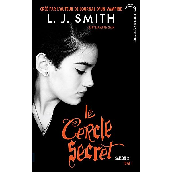 Le Cercle Secret - Saison 2 Tome 1 / Le Cercle Secret - Saison 2 Bd.1, L. J. Smith, Aubrey Clark