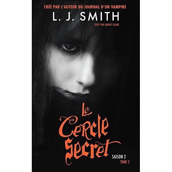 Le Cercle Secret - Saison 2 Tome 2 / Le Cercle Secret - Saison 2 Bd.2, L. J. Smith, Aubrey Clark