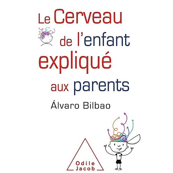 Le Cerveau de l'enfant explique aux parents, Bilbao Alvaro Bilbao