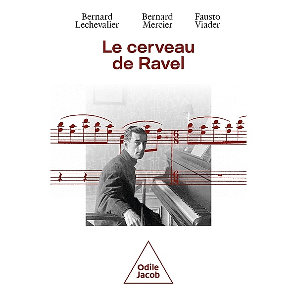 Le Cerveau de Ravel, Lechevalier Bernard Lechevalier, Mercier Bernard Mercier, Viader Fausto Viader