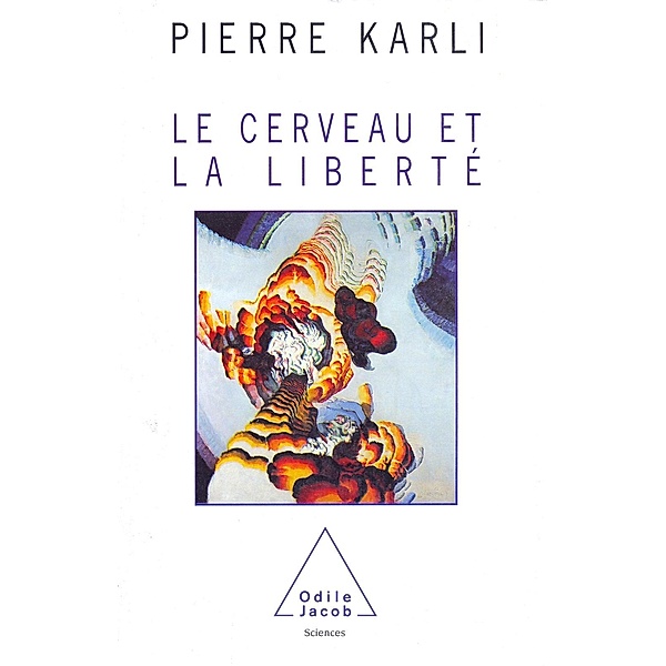 Le Cerveau et la Liberte, Karli Pierre Karli